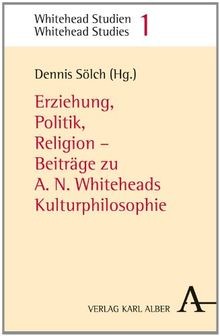 Erziehung, Politik, Religion: Beiträge zu A.N. Whitehead... | Buch | Zustand gut