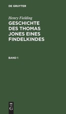 Henry Fielding: Geschichte Des Thomas Jones Eines Findelkind...