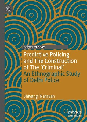 Predictive Policing and The Construction of The 'Criminal'