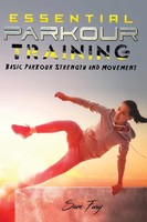 Essential Parkour Training Basic Parkour Strength And Movement Sam Fury Buch