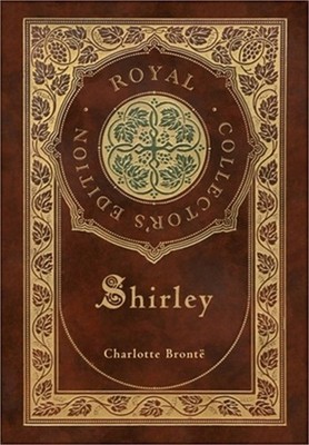 Shirley (Royal Collector's Edition) (Case Laminate Hardcover with Jacket) (Hardb