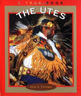 THE UTES (TRUE BOOKS: AMERICAN INDIANS) By Alice K. Flanagan Excellent Condition