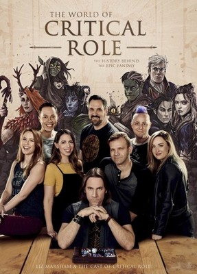 The World of Critical Role by Cast of Critical Role (Hardback Book)