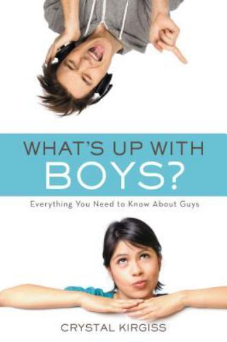 What's Up With Boys? : Everything You Need To Know About Guys, Paperback by K...