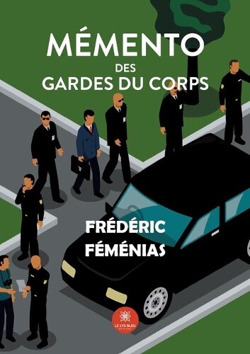 Frédéric Féménias Mémento Des Gardes Du Corps (taschenbuch)