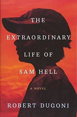 The Extraordinary Life of Sam Hell: A Novel by Dugoni, Robert Book The Fast Free