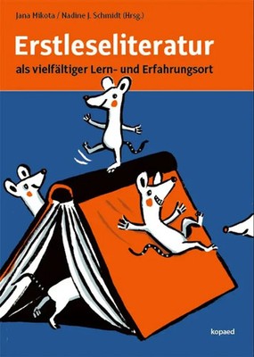 Erstleseliteratur als vielfältiger Lern- und Erfahrungsort | Jana Mikota (u. a.)