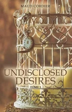 Undisclosed desires: Tome 1 by Maud Cordier (French) Paperback Book