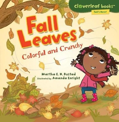 Fall Leaves: Colorful and Crunchy by Martha E.H. Rustad (English) Paperback Book