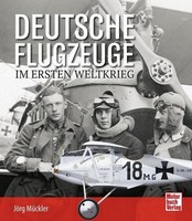 JöRg MüCkler Deutsche Flugzeuge Im Ersten Weltkrieg