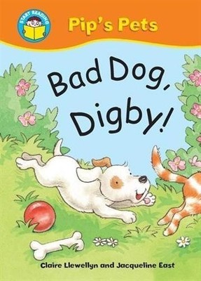 Start Reading: Pip's Pets: Bad Dog,..., Llewellyn, Clai