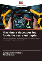 Surajkumar Ghatage (U. A.) | Machine à DéCouper Les Fonds De Verre En Papier