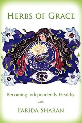 Herbs of Grace: Becoming Independen... by Sharan Nd, Farida Paperback / softback