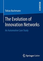The Evolution Of Innovation Networks Tobias Buchmann