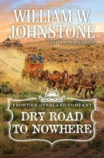Johnstone, William W. : Dry Road to Nowhere (The Frontier Overla Amazing Value