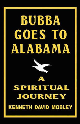 Bubba Goes to Alabama By Kenneth David Mobley - New Copy - 9780978857158