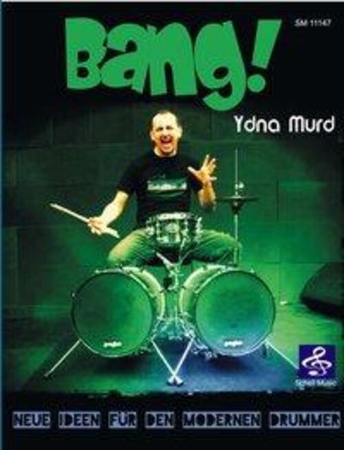 Bang | Neue Ideen Für Den Modernen Drummer | Ydna Murd | Deutsch |