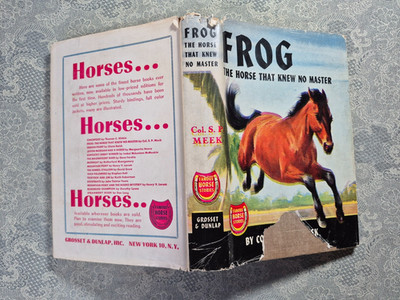 Frog; The Horse That Knew No Master: Colonel S. P. Meek. Grosset & Dunlap. 1933