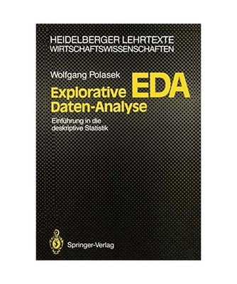 Explorative Daten-Analyse: EDA; Einführung in die deskriptive Statistik: EDA; E