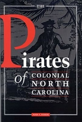 Hugh F. Rankin The Pirates of Colonial North Carolina (Paperback)