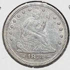 1873 W/ARROWS SEATED LIBERTY QUARTER DOLLAR ~
