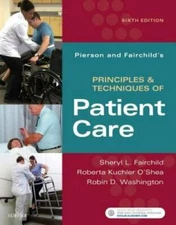 Pierson and Fairchild's Principles & Techniques of Patient Care, 6e - VERY GOOD