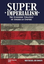 Super Imperialism. The Economic Strategy of American Empire. Third Edition, Huds