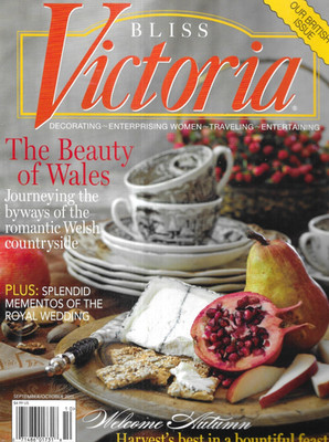 Bliss Victoria Magazine Beauty of Wales Autumn Harvest Royal Wedding 2011