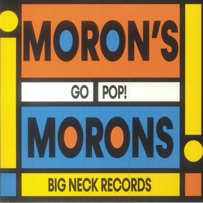 MORON'S MORON'S - Go Pop! - ''orange crush'' vinyl 7'' limited to 300 copies