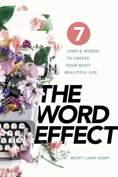 The Word Effect 7 Simple Words To Create Your Most Beautiful Life Kemp Buch 2023-image