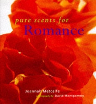 Joannah Metcalfe Pure Scents for Romance (Copertina rigida) | eBay