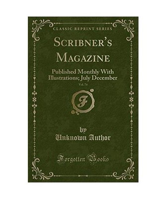 Scribner's Magazine, Vol. 74: Published Monthly With Illustrations; July Decembe