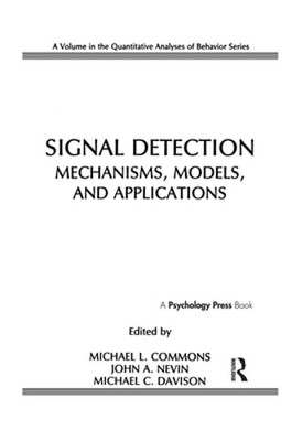 Signal Detection: Mechanisms, Models, and Applications by Michael L Commons: New
