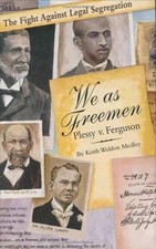 We As Freemen: Plessy v. Ferguson Keith Weldon Medley hardcover Used - Very Goo