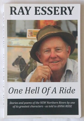 Ray Essery - One Hell of a Ride autobiography of mullumbimby identity *signed*