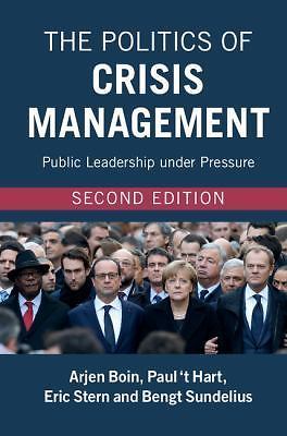 Politics of Crisis Management : Public Leadership under Pressure by Bengt ...