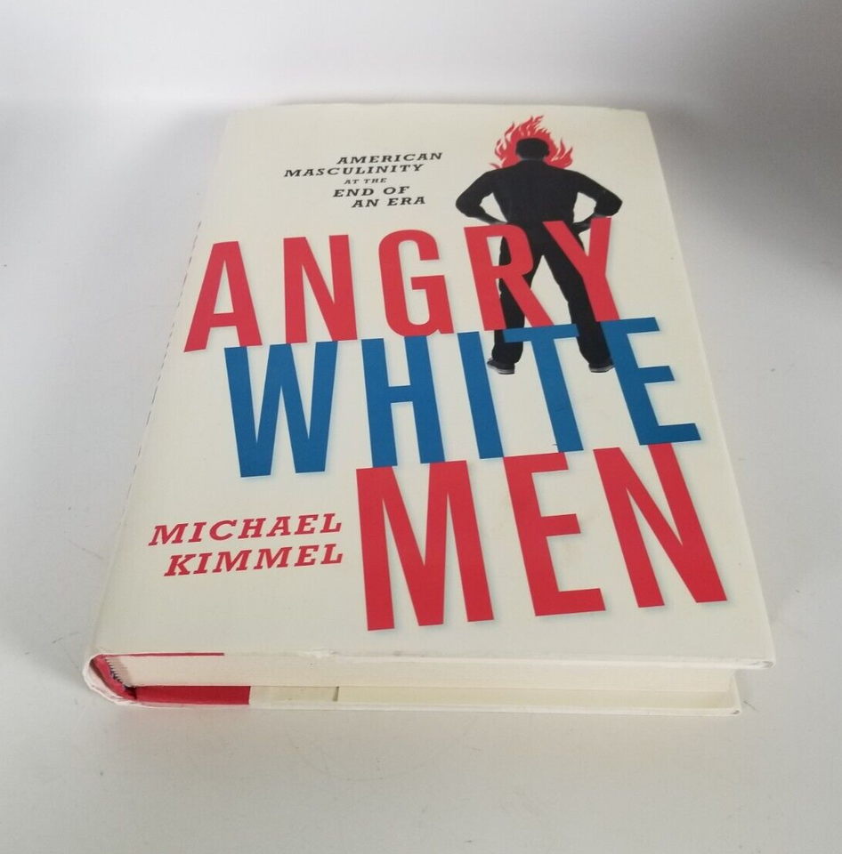 Angry white men american masculinity at the end of an era michael