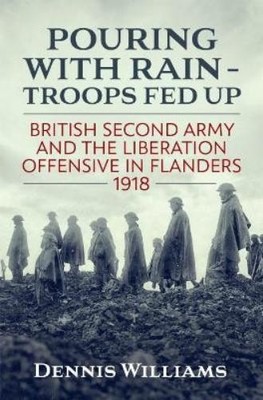 Dennis Williams Pouring With Rain   Troops Fed Up (Gebundene Ausgabe)