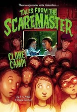 Clone Camp! (Tales from the Scaremaster, 3) by Frade, B. A.