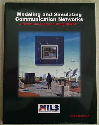 C) Modeling and Simulating Communication Networks: A Hands-on Approach Katzela