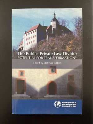 The Public-private Law Divide: Potential for Transformation? by Ruffert Matthias