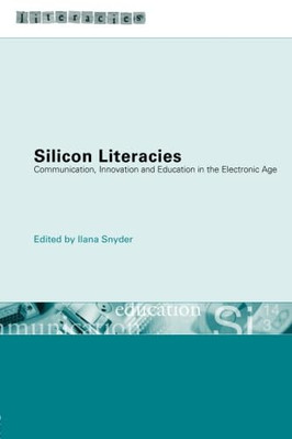 Silicon Literacies: Communication, Innovation and Educa - Paperback NEW Snyder,