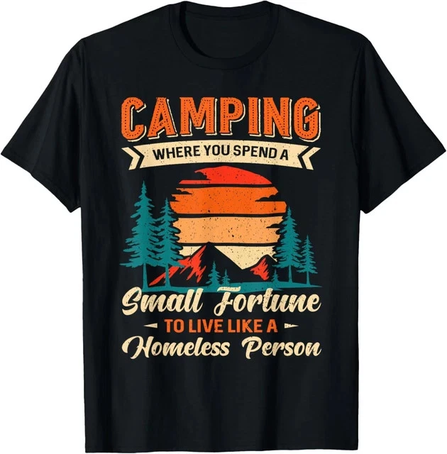 Camping Where You Spend Fortune Funny camper Saying Camping Size L & XL T-Shirt