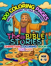 100 The Bible Stories Coloring Book for Kids: My Book of Bible Stories Made Simp