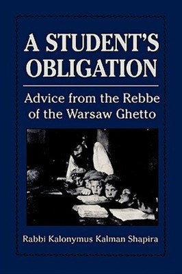 Student's Obligation : Advice From The Rebbe Of The Warsaw Ghetto, Paperback ...