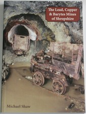 SHROPSHIRE MINING HISTORY - Lead Copper Barytes Mines Snailbeach Underground