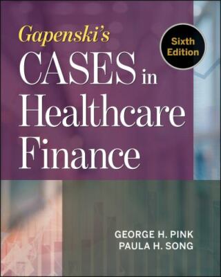 Gapenski's Cases in Healthcare Finance by George Pink (2018, Trade Paperback,...