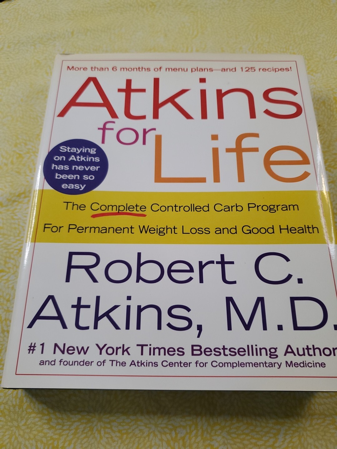 Atkins for Life: The Complete Controlled Carb Program for Permanent Weight Loss