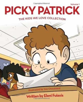 Picky Patrick: The Kids We Love - Hardcover, by Eleni Fuiaxis - Very Good