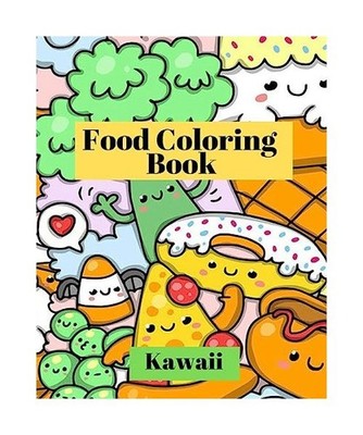 Kawaii Food Coloring Book: Cute and funny coloring pages for kids with cupcakes,